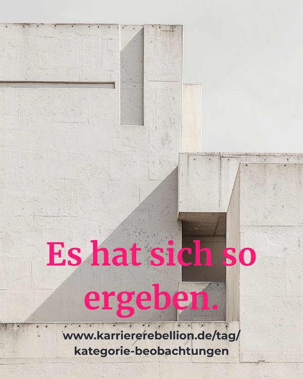 Minimalistische architektonische Darstellung als Symbol für die Kategorie Beobachtungen von Karriererebellion! Hier die Beobachtung: Es hat sich so ergeben.